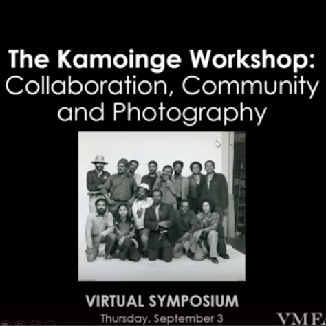 Day 1: Virtual Symposium | Kamoinge Workshop: Collaboration, Community, and Photography | September 3, 2020