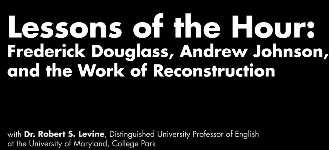 Lessons of the Hour: Frederick Douglass, Andrew Johnson, and the Work of Reconstruction